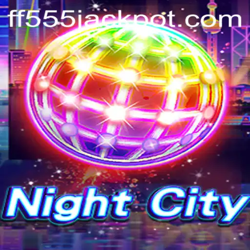 NightCity: Delve into the Digital Frontier with FF555
