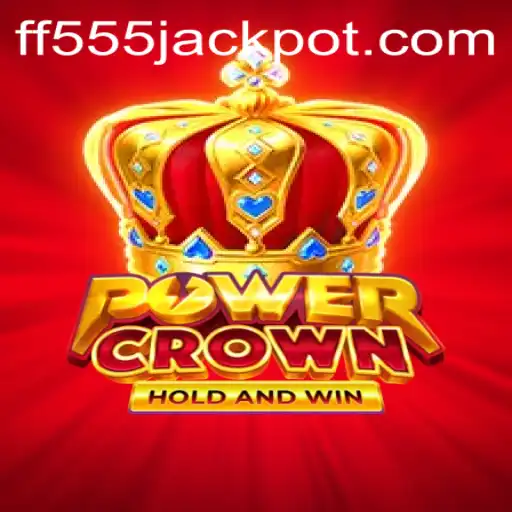 The Alluring World of PowerCrown: FF555